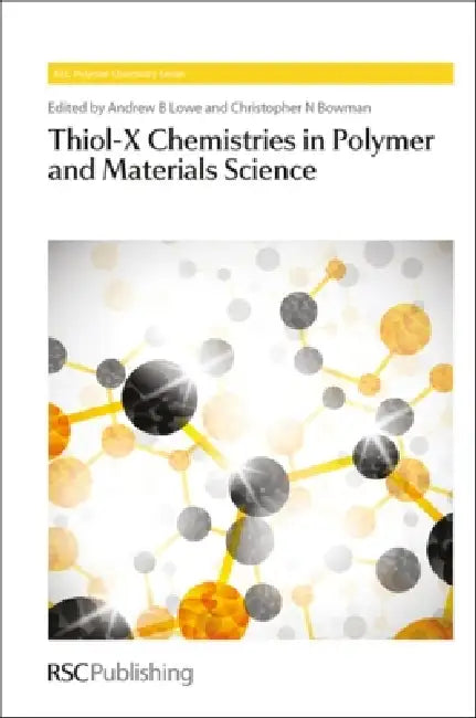 Buy Thiol-X Chemistries in Polymer and Materials Science (English, Andrew B. Lowe | Christopher N. Bowman) Online at Best Price - BookBajar