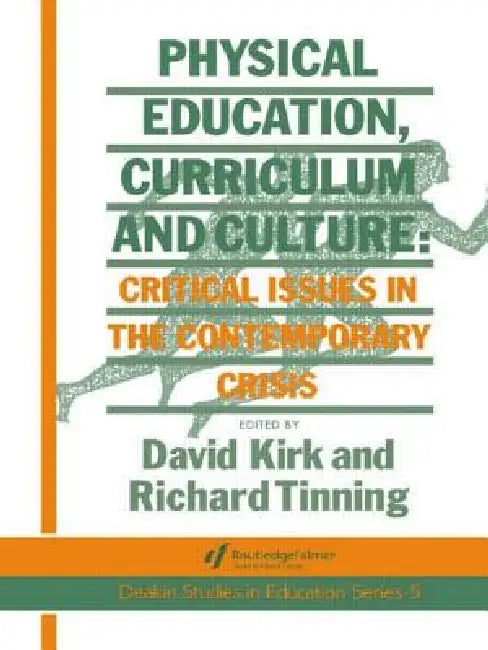 Buy Physical Education, Curriculum And Culture (English, Richard Tinning | David Kirk) Online at Best Price - BookBajar