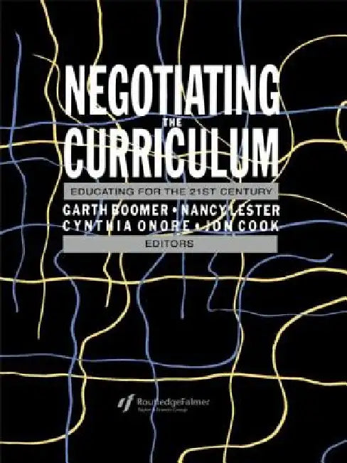 Buy Negotiating the Curriculum (English, Garth Boomer | Cynthia Onore | Nancy Lester) Online at Best Price - BookBajar