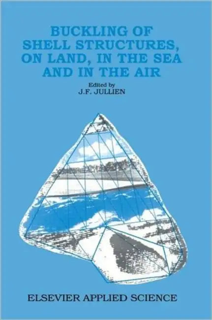 Buy Buckling of Shell Structures, on Land, in the Sea and in the Air (English, J. F. Jullien) Online at Best Price - BookBajar