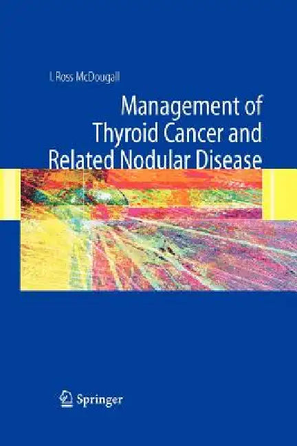Buy Management of Thyroid Cancer and Related Nodular Disease (English, I. Ross McDougall) Online at Best Price - BookBajar