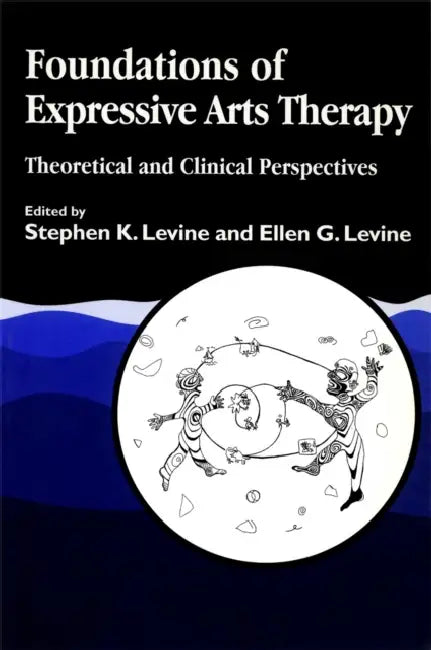 Buy Foundations of Expressive Art Therapy (English, Stephen K. Levine | Ellen G. Levine) Online at Best Price - BookBajar