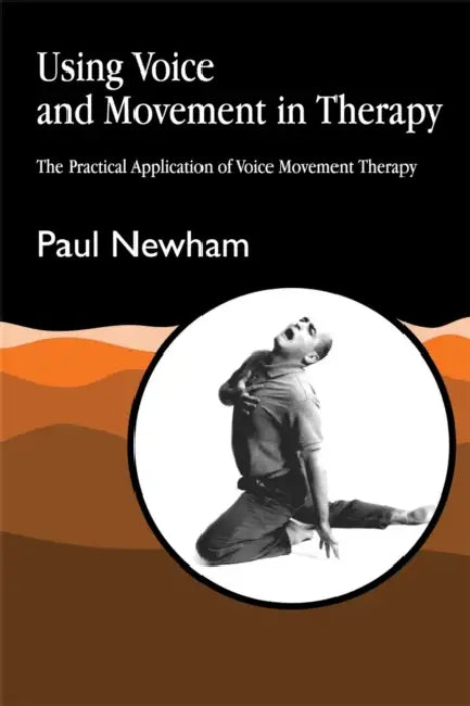 Buy Using Voice and Movement in Therapy (English, Paul Newham) Online at Best Price - BookBajar