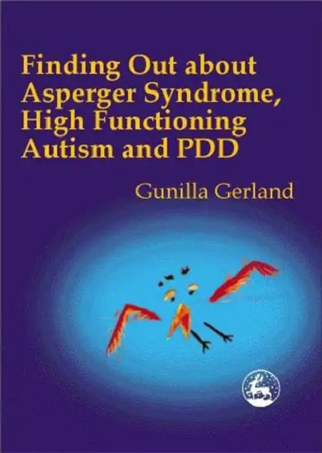 Buy Finding Out about Asperger Syndrome, High-Functioning Autism and Pdd (English, Gunilla Gerland) Online at Best Price - BookBajar