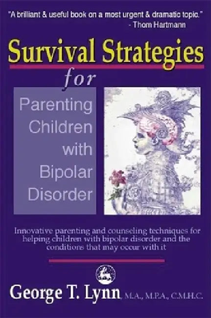 Buy Survival Strategies for Parenting the Child and Teen with Bipolar Disorder (English, George T. Lynn) Online at Best Price - BookBajar