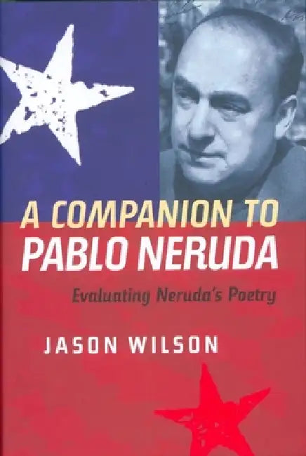 Buy A Companion to Pablo Neruda (English, Jason Wilson) Online at Best Price - BookBajar