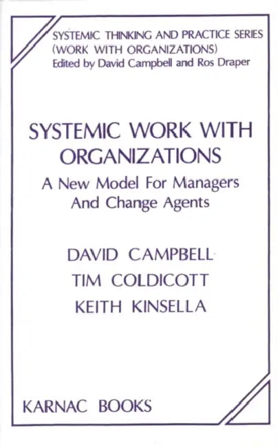 Buy Systemic Work with Organizations (English, David Campbell | Tim Coldicott) Online at Best Price - BookBajar