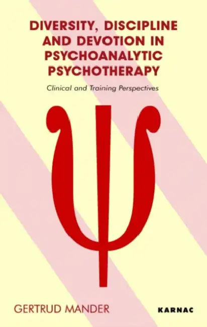 Buy Diversity, Discipline and Devotion in Psychoanalytic Psychotherapy (English, Gertrud Mander) Online at Best Price - BookBajar