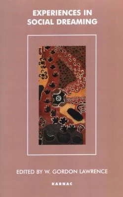 Buy Experiences in Social Dreaming (English, W. Gordon Lawrence) Online at Best Price - BookBajar