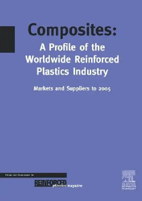 Buy Composites - A Profile of the World-Wide Reinforced Plastics Industry, Markets and Suppliers to 2005 (English, T. Starr) Online at Best Price - BookBajar