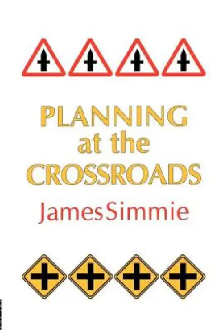 Buy Planning at the Crossroads (English, James Simmie) Online at Best Price - BookBajar