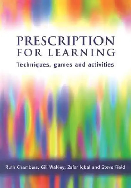 Buy Prescription for Learning (English, Ruth Chambers | Gill Wakley | Zafar Iqbal) Online at Best Price - BookBajar