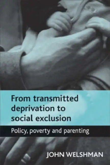 Buy From Transmitted Deprivation to Social Exclusion (English, John Welshman) Online at Best Price - BookBajar