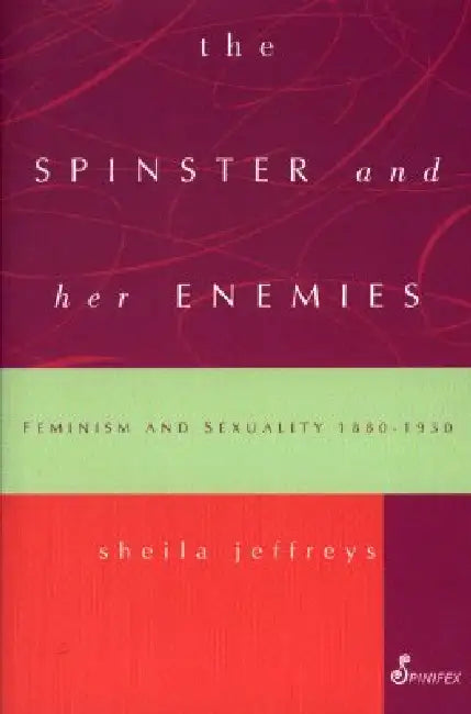 Buy The Spinster and Her Enemies (English, Sheila Jeffreys) Online at Best Price - BookBajar