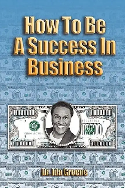 Buy How to Be a Success in Business (English, Ph. D. Ida Greene) Online at Best Price - BookBajar