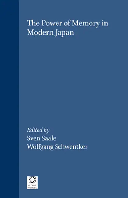Buy The Power of Memory in Modern Japan (English, Sven Saaler | Wolfgang Schwentker) Online at Best Price - BookBajar
