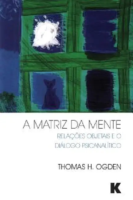 Buy A Matriz da Mente (English, Thomas Ogden) Online at Best Price - BookBajar