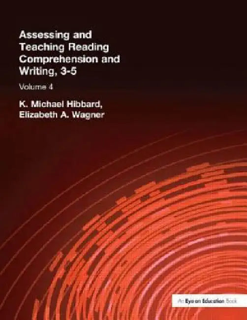 Buy Assessing and Teaching Reading Composition and Writing, 3-5, Vol. 4 (English, K. Michael Hibbard | Elizabeth Wagner) Online at Best Price - BookBajar