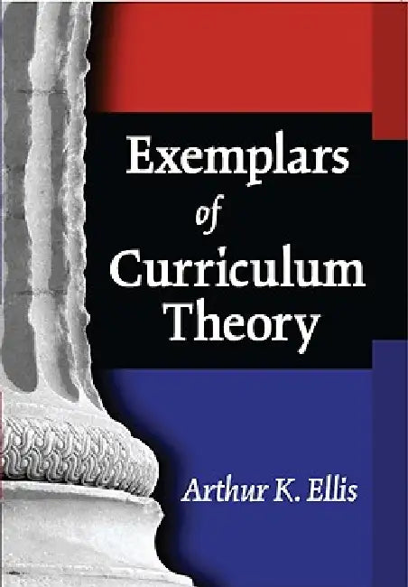 Buy Exemplars of Curriculum Theory (English, Arthur K. Ellis) Online at Best Price - BookBajar