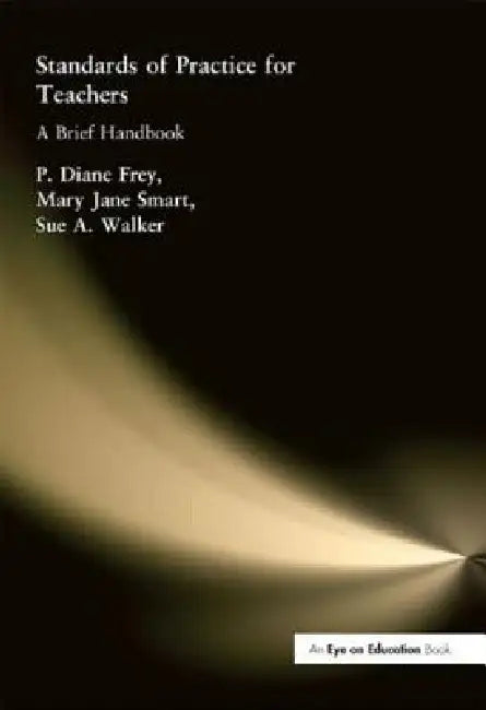 Buy Standards of Practice for Teachers (English, Sue A. Walker | Mary Jane Smart | P. Diane Frey) Online at Best Price - BookBajar