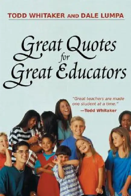 Buy Great Quotes for Great Educators (English, Dale Lumpa | Todd Whitaker) Online at Best Price - BookBajar