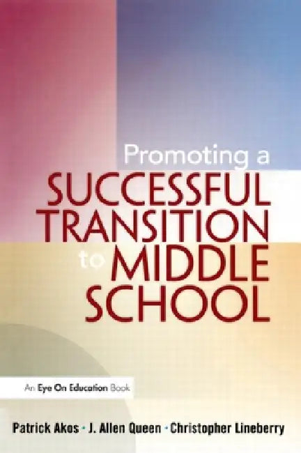 Buy Promoting a Successful Transition to Middle School (English, Patrick Akos | Christopher Lineberry | J. Allen Queen) Online at Best Price - BookBajar