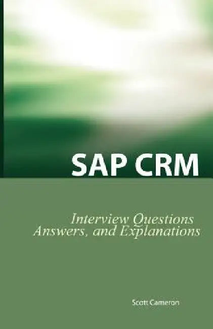 Buy SAP Crm Interview Questions, Answers, and Explanations (English, Scott Cameron) Online at Best Price - BookBajar