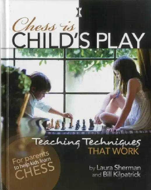 Buy Chess Is Child's Play (English, Laura Sherman | Bill Kilpatrick) Online at Best Price - BookBajar