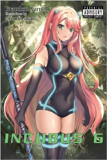 Buy Incubus, Volume 6 (Light Novel) (English, Brandon Varnell | Orendi Laran) Online at Best Price - BookBajar