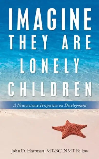 Buy Imagine They Are Lonely Children (English, John D. Hartman Mt-Bc Nmt Fellow) Online at Best Price - BookBajar