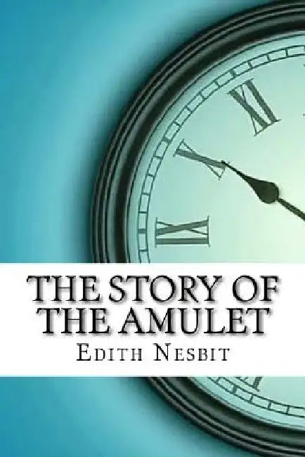Buy The Story of the Amulet (English, Edith Nesbit) Online at Best Price - BookBajar