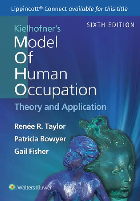 Buy Kielhofner's Model of Human Occupation (English, Renee Taylor | Patricia Bowyer | Gail Fisher) Online at Best Price - BookBajar