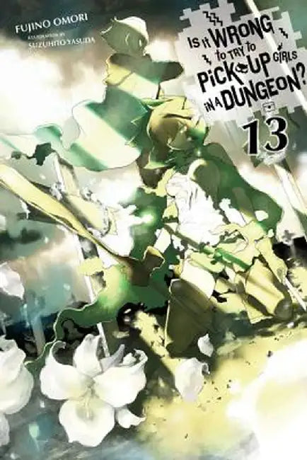 Buy Is It Wrong to Try to Pick Up Girls in a Dungeon?, Vol. 13 (Light Novel) (English, Fujino Omori) Online at Best Price - BookBajar