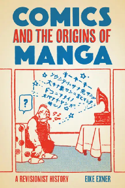 Buy Comics and the Origins of Manga (English, Eike Exner) Online at Best Price - BookBajar