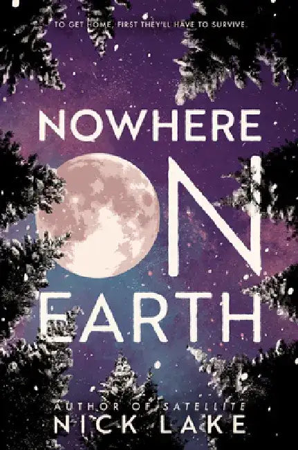 Buy Nowhere on Earth (English, Nick Lake) Online at Best Price - BookBajar