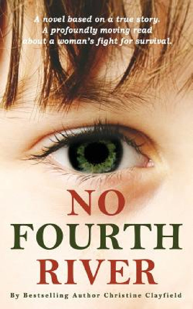Buy No Fourth River. A Novel Based on a True Story. A profoundly moving read about a woman's fight for s (English, Christine Clayfield) Online at Best Price - BookBajar