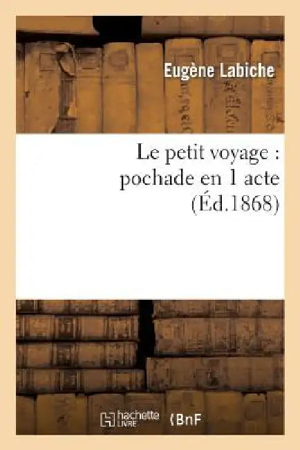 Buy Le Petit Voyage (English, Eugène Labiche) Online at Best Price - BookBajar