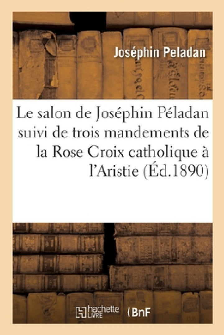 Buy Le Salon de Joséphin Péladan. Salon National Et Salon Jullian (English, Joséphin Peladan) Online at Best Price - BookBajar