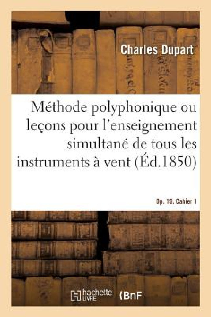 Buy Méthode Polyphonique, Ou Leçons Élémentaires Et Progressives (English, Charles Dupart) Online at Best Price - BookBajar