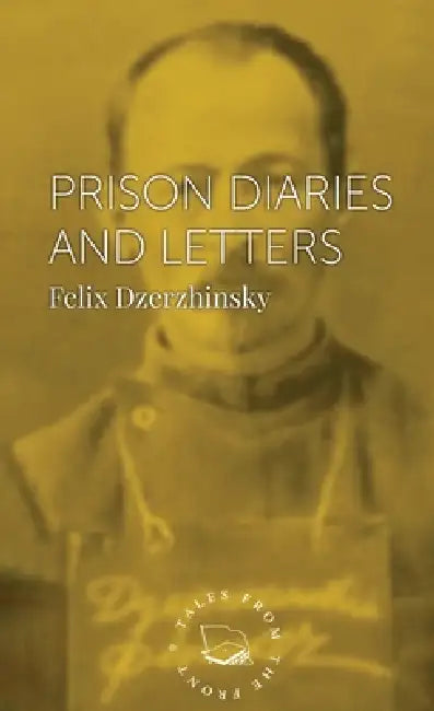 Buy Prison Diaries and Letters (English, Felix Dzerzhinsky) Online at Best Price - BookBajar