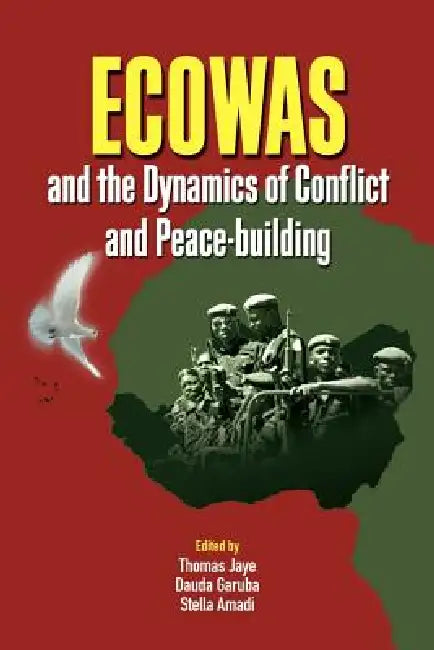 Buy ECOWAS and the Dynamics of Conflict and Peace-building (English, Thomas Jaye | Dauda Garuba | Stella Amadi) Online at Best Price - BookBajar