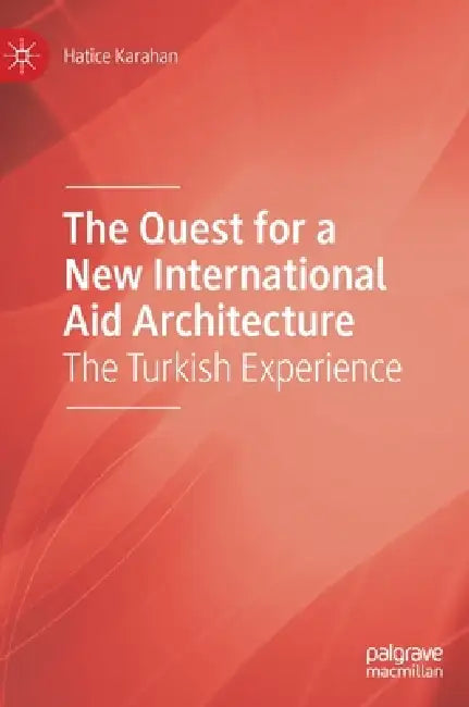 Buy The Quest for a New International Aid Architecture (English, Hatice Karahan) Online at Best Price - BookBajar