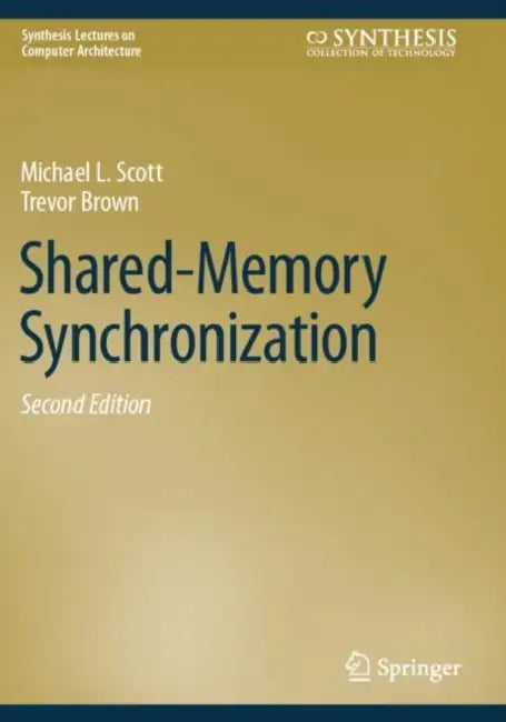 Buy Shared-Memory Synchronization (English, Michael L. Scott | Trevor Brown) Online at Best Price - BookBajar