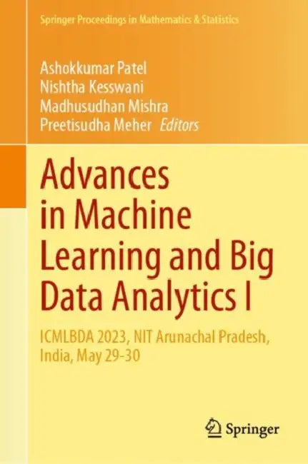 Buy Advances in Machine Learning and Big Data Analytics I (English, Ashokkumar Patel | Nishtha Kesswani | Madhusudhan Mishra) Online at Best Price - BookBajar