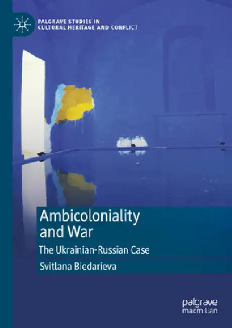 Buy Ambicoloniality and War (English, Svitlana Biedarieva) Online at Best Price - BookBajar