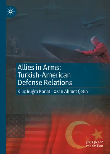Buy Allies in Arms (English, Kılıç Buğra Kanat | Ozan Ahmet Cetin) Online at Best Price - BookBajar