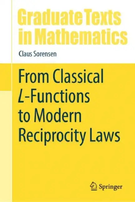 Buy From Classical L-Functions to Modern Reciprocity Laws (English, Claus Sorensen) Online at Best Price - BookBajar