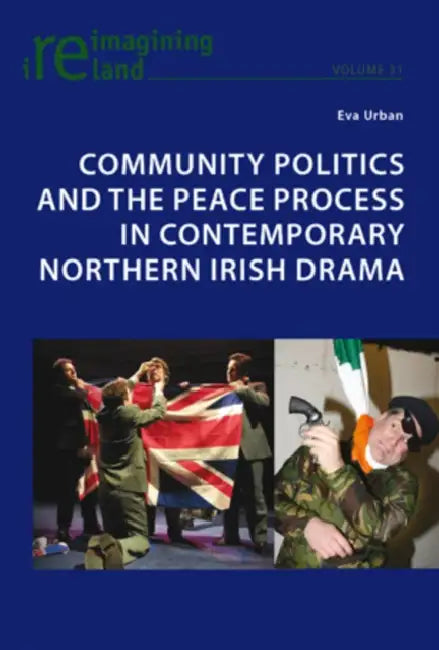 Buy Community Politics and the Peace Process in Contemporary Northern Irish Drama (English, Eva Urban) Online at Best Price - BookBajar