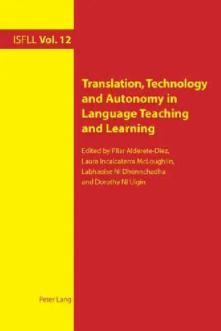 Buy Translation, Technology and Autonomy in Language Teaching and Learning (English, Pilar Alderete-Diez | Laura Incalcaterra McLoughlin | Labhoise Ni Dhonnchadha) Online at Best Price - BookBajar