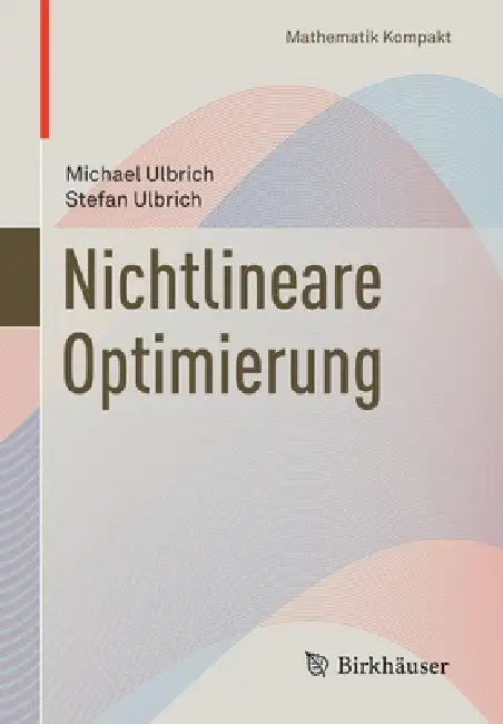 Buy Nichtlineare Optimierung (English, Michael Ulbrich | Stefan Ulbrich) Online at Best Price - BookBajar